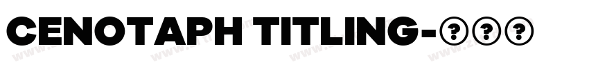 CENOTAPH TITLING字体转换
